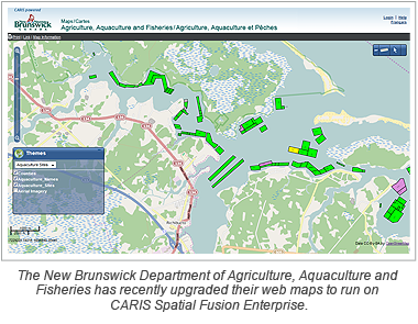The New Brunswick Department of Agriculture, Aquaculture and Fisheries has recently upgraded their web maps to run on CARIS Spatial Fusion Enterprise.